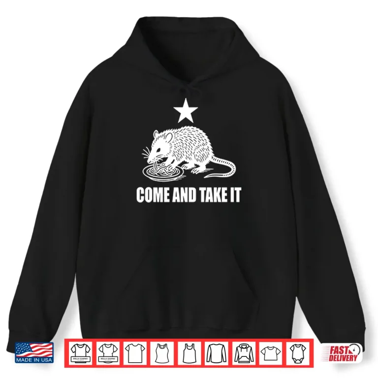 Hoodie Come And Take It Opossum Shirt