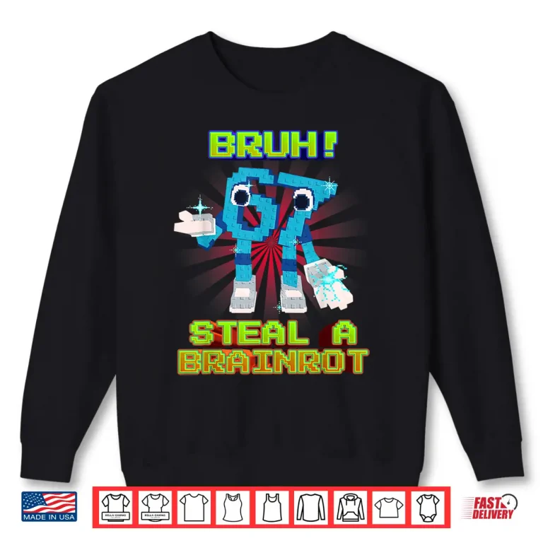 Sweatshirt Bruh 67 Six Seven 6 7 Funny Brainrot Meme Shirt