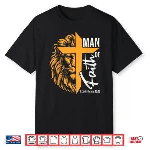 Jesus Man Of Faith Lion Cross I Corinthians 16 13 Shirt