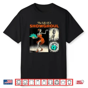 The Life Of A Showghoul Retro Halloween Show Skeleton Girl Shirt
