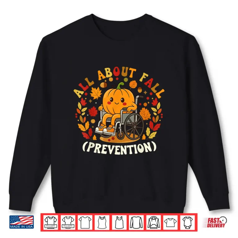 Sweatshirt All About Fall Prevention Nurse Occupational Therapy OT Shirt