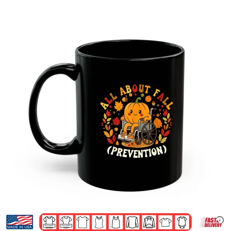 Mug All About Fall Prevention Nurse Occupational Therapy OT Shirt
