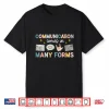 Communication Comes In Many Forms Inclusion Awareness Shirt
