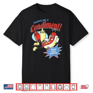 Funny Always Use A Condiment Cover Your Wiener Hot Dog Retro Shirt