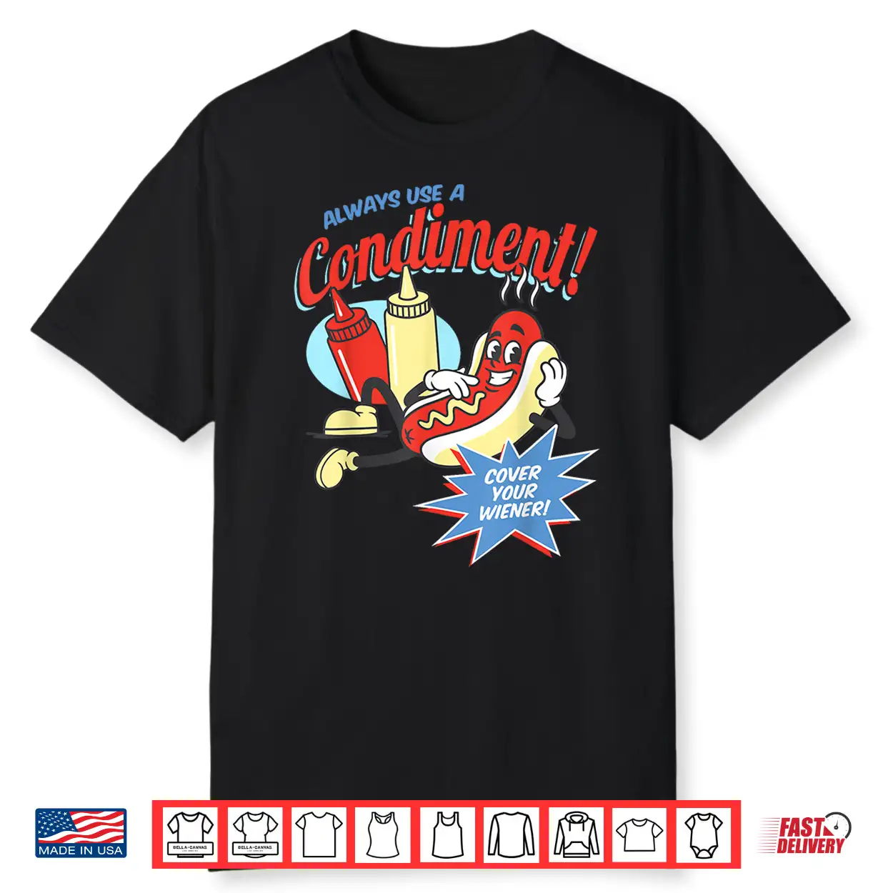 Funny Always Use A Condiment Cover Your Wiener Hot Dog Retro Shirt Funny Always Use A Condiment Cover Your Wiener Hot Dog Retro Shirt