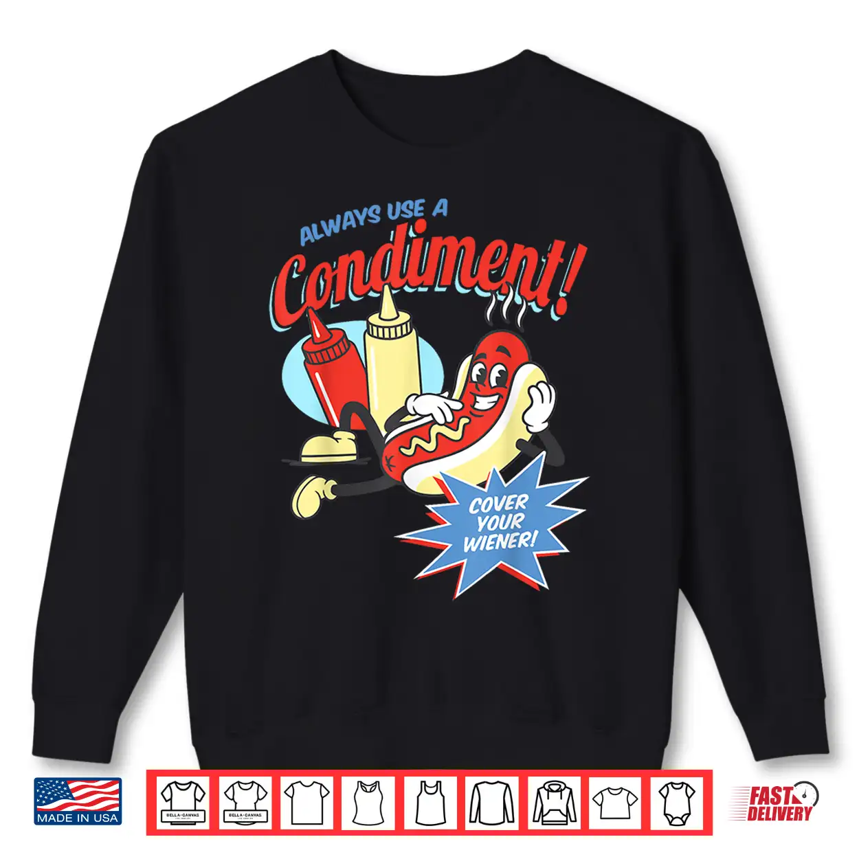 Funny Always Use A Condiment Cover Your Wiener Hot Dog Retro Shirt Funny Always Use A Condiment Cover Your Wiener Hot Dog Retro Shirt
