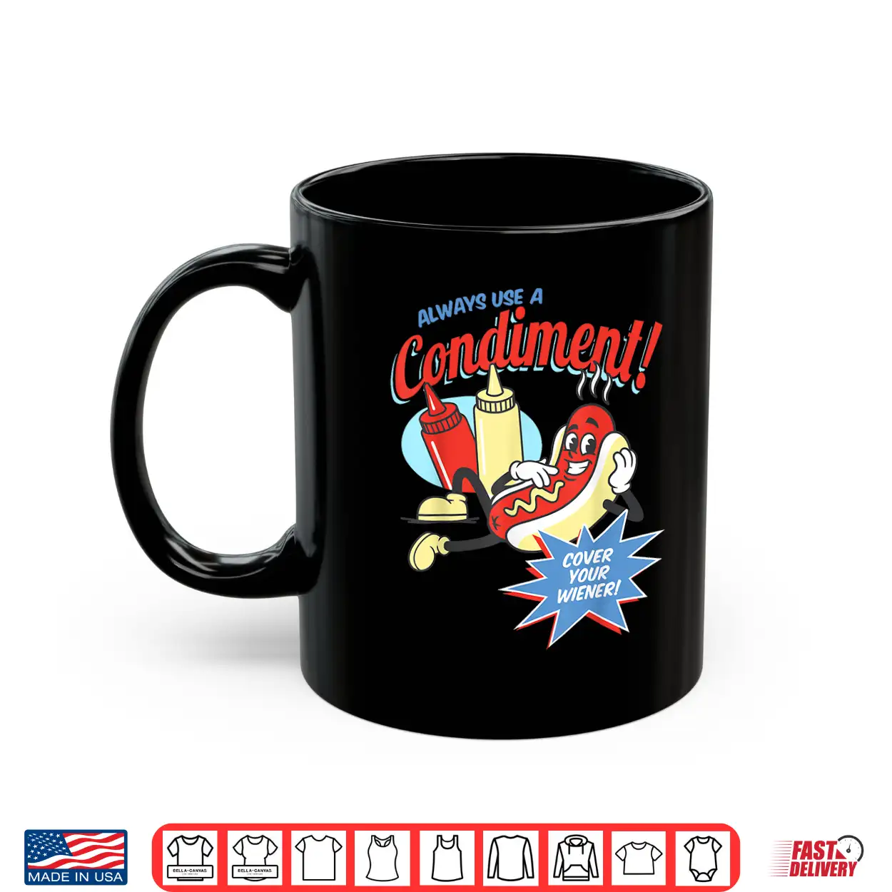 Funny Always Use A Condiment Cover Your Wiener Hot Dog Retro Shirt Funny Always Use A Condiment Cover Your Wiener Hot Dog Retro Shirt