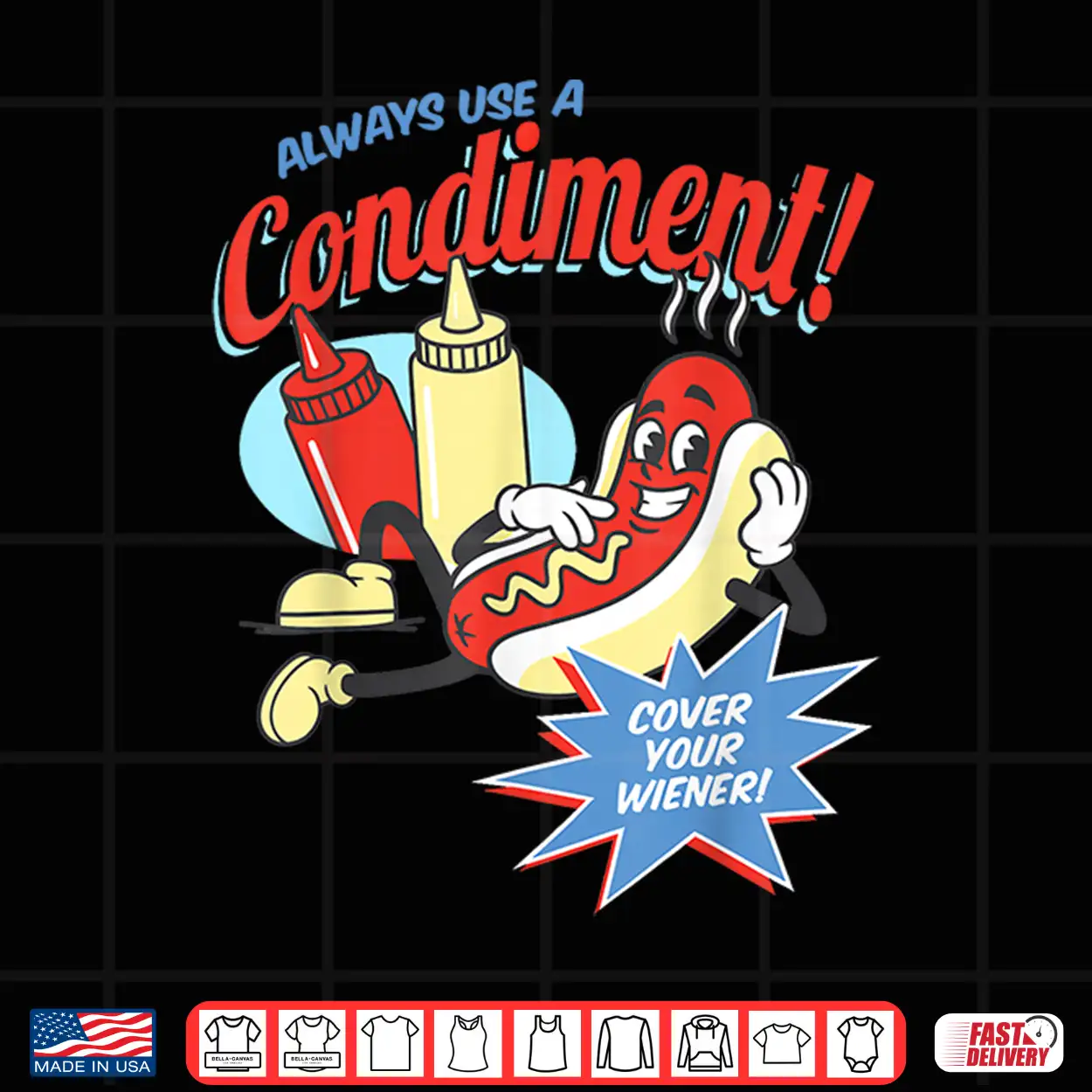 Funny Always Use A Condiment Cover Your Wiener Hot Dog Retro Shirt Funny Always Use A Condiment Cover Your Wiener Hot Dog Retro Shirt
