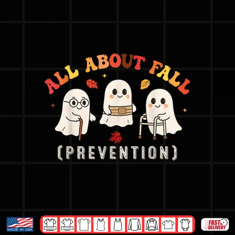 Design Ghost All About Fall Prevention Fall Physical Therapy PT OT Shirt