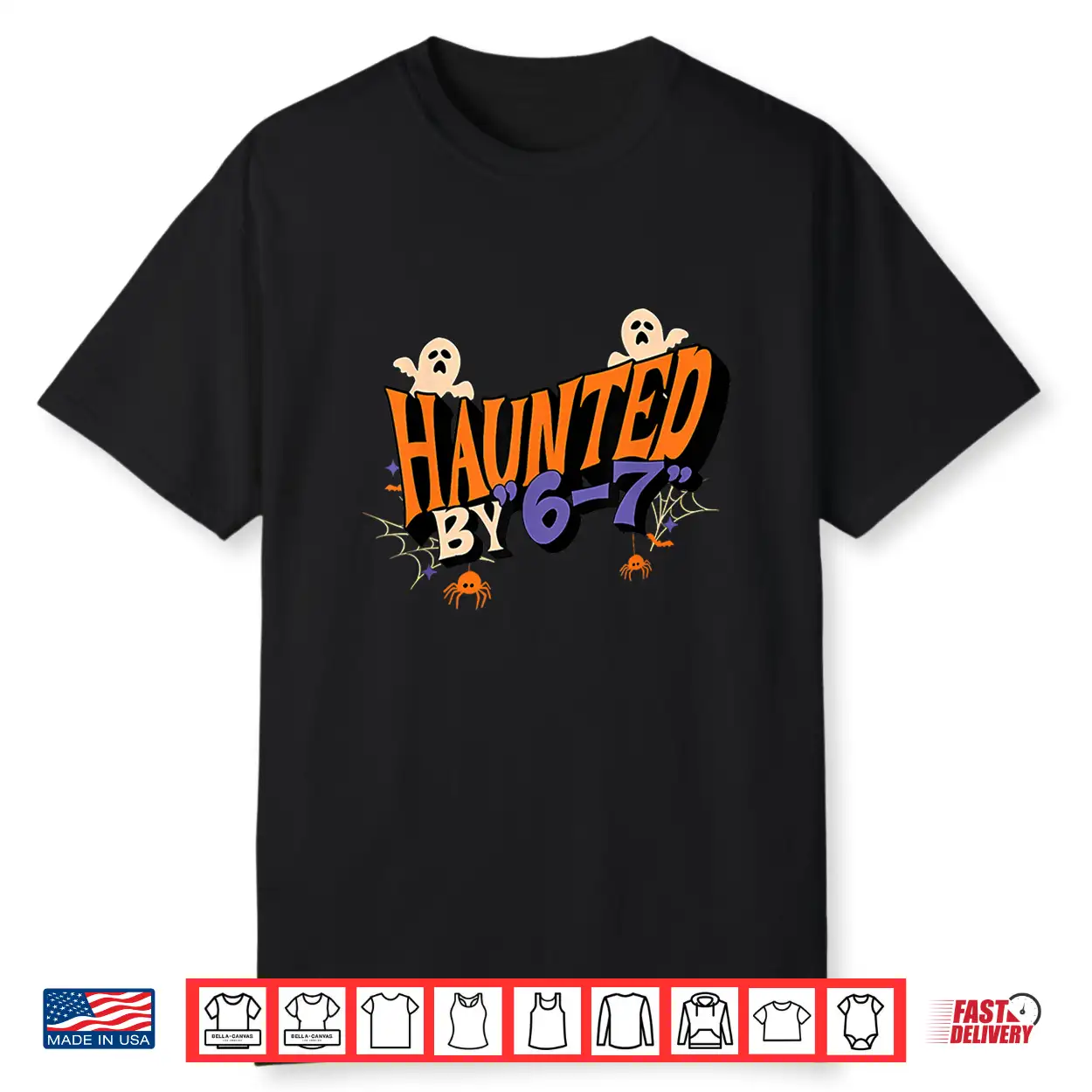 Haunted By 6 7 Shirt Haunted By 6 7 Shirt