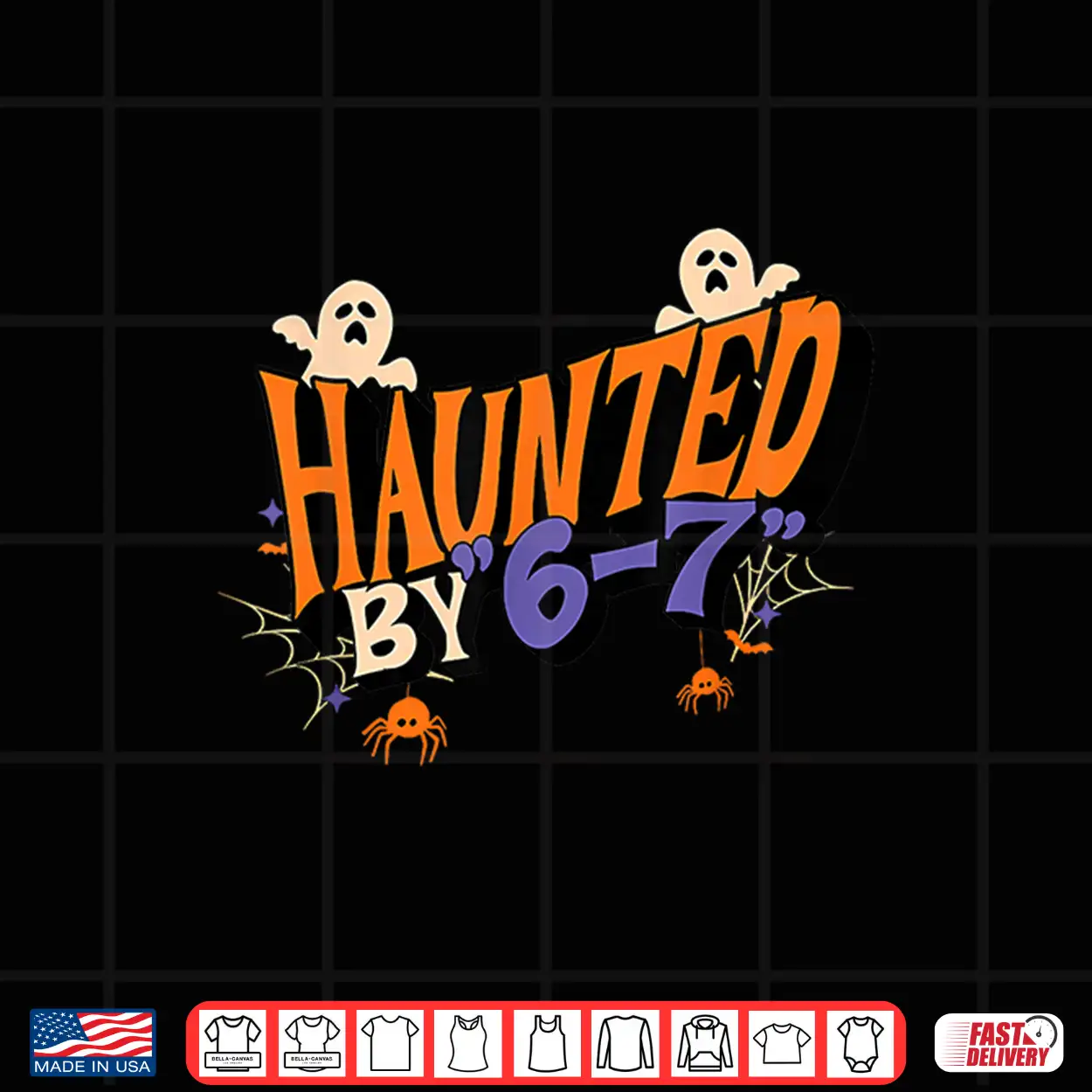 Haunted By 6 7 Shirt Haunted By 6 7 Shirt