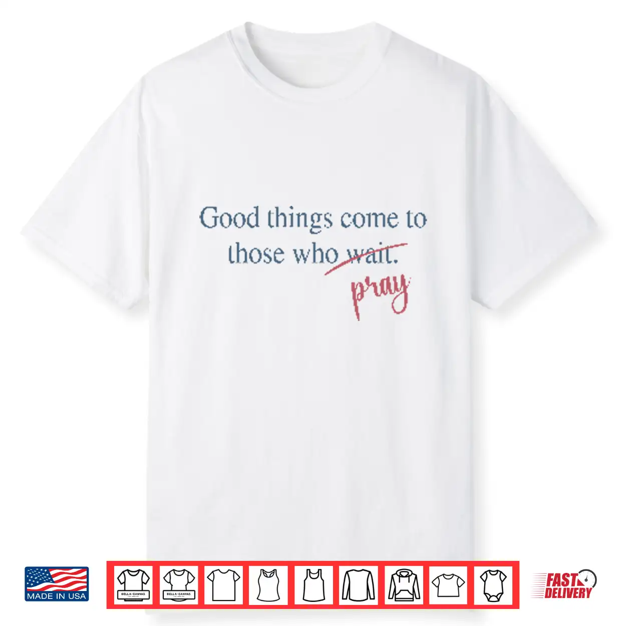 Good Things Come To Those Who Pray Shirt Good Things Come To Those Who Pray Shirt