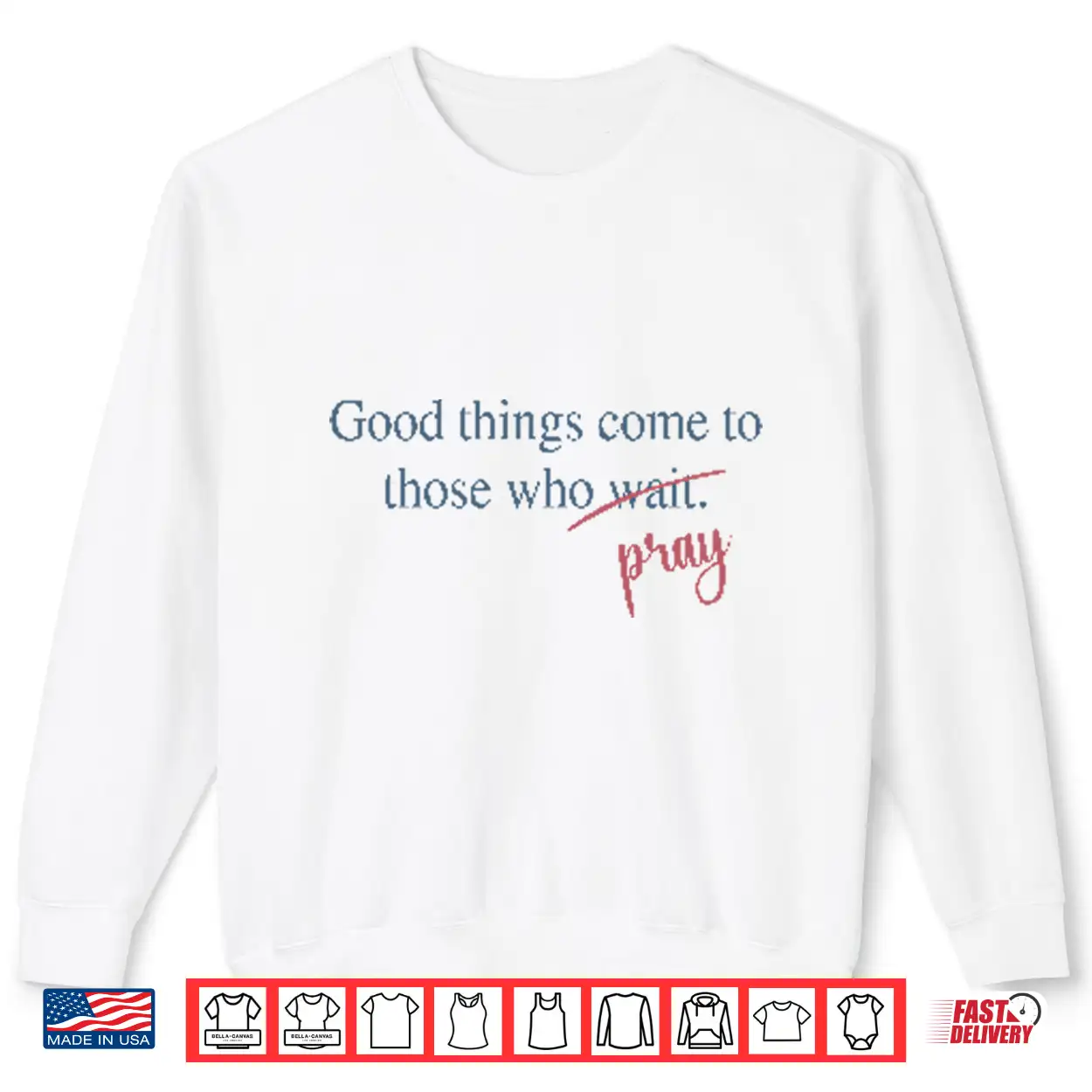 Good Things Come To Those Who Pray Shirt Good Things Come To Those Who Pray Shirt