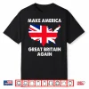 Make America Great Britain Again Shirt