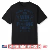 Might As Well Go Win Seattle Shirt