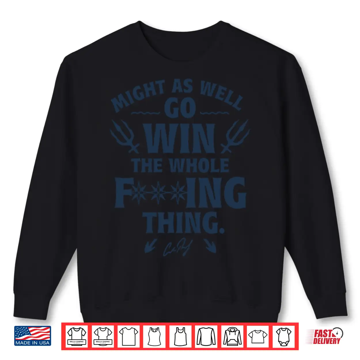 Might As Well Go Win Seattle Shirt Might As Well Go Win Seattle Shirt