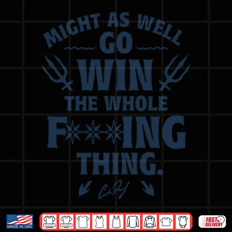 Might As Well Go Win Seattle Shirt 4 Design Might As Well Go Win Seattle Shirt