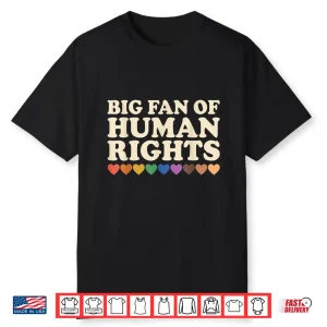 Big Fan Of Human Rights Retro Protest Shirt