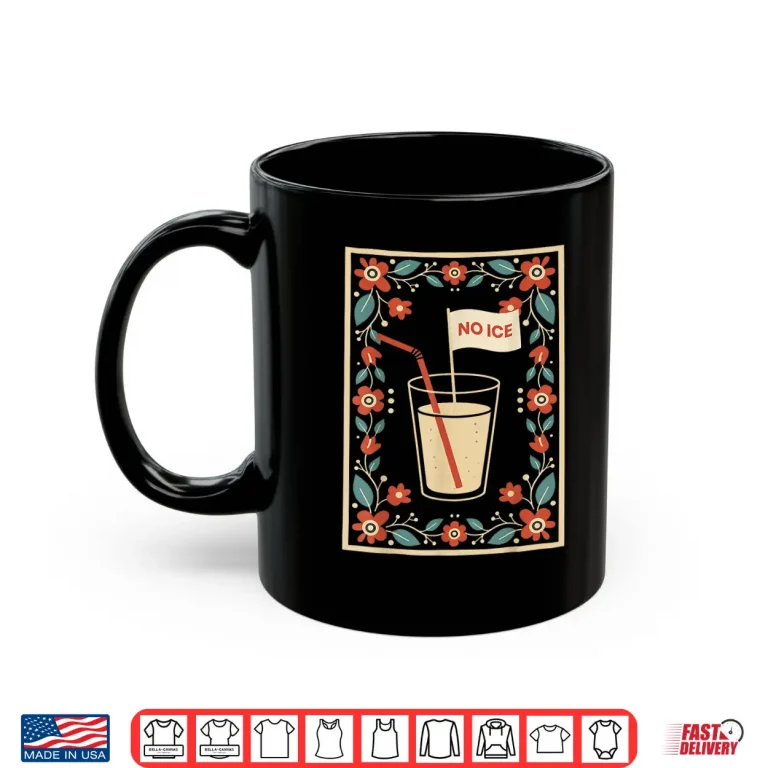 I Drink My Horchata Warm Subtle Anti Ice Funny Quote Shirt 3 Mug I Drink My Horchata Warm Subtle Anti Ice Funny Quote Shirt
