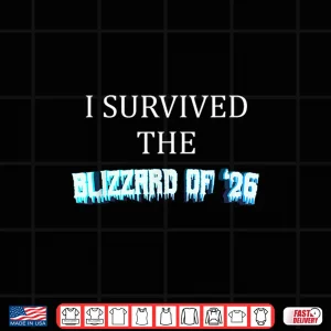 Design I Survived The Blizzard Of 2026 Frozen Snow Storm Shirt