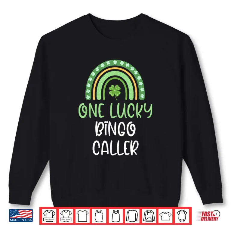One Lucky Bingo Caller St. Patrick'S Day Funny Rainbow Shirt 2 Sweatshirt One Lucky Bingo Caller St. PatrickS Day Funny Rainbow Shirt