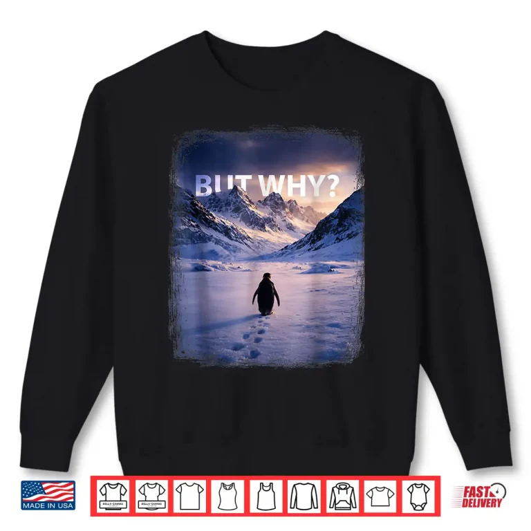 Penguin But Why Head Towards The Mountains Shirt 2 Sweatshirt Penguin But Why Head Towards The Mountains Shirt