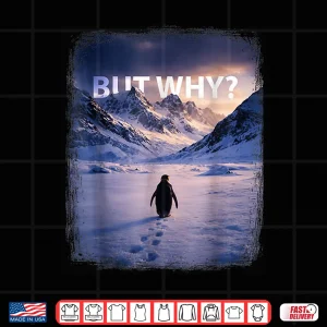 Design Penguin But Why Head Towards The Mountains Shirt