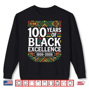Sweatshirt Black History Month 100 Years Of Black Excellence Centennial Shirt