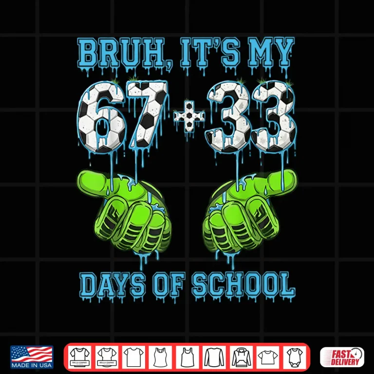 Design Bruh ItS My 67 33 Days Of School Boys 100Th Day Of School Shirt 1