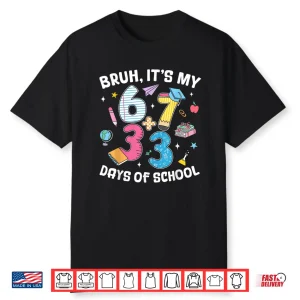 Bruh It’S My 67 33 Days Of School Kids 100Th Day Of School Shirt