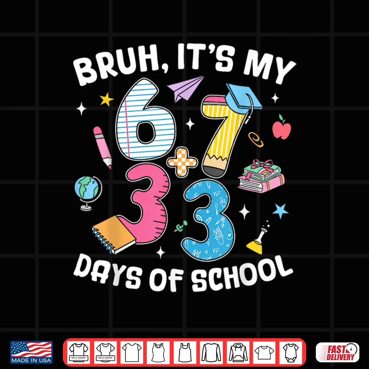 Bruh It’S My 67 33 Days Of School Kids 100Th Day Of School Shirt Bruh It’S My 67 33 Days Of School Kids 100Th Day Of School Shirt