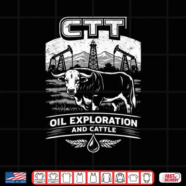 Design Ctt Oil Exploration And Cattle Funny Ranch Industry Shirt