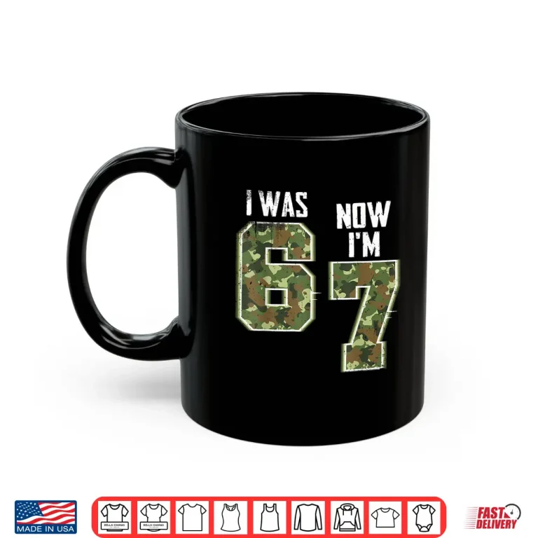 Mug I Was 6 Now IM 7 Birthday Boys Kids 67 Camo Six Seven Shirt