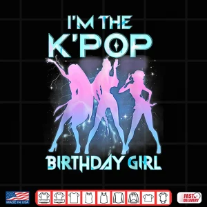 Design IM The K Pop Birthday Girl Korean Pop Birthday Party Shirt 1