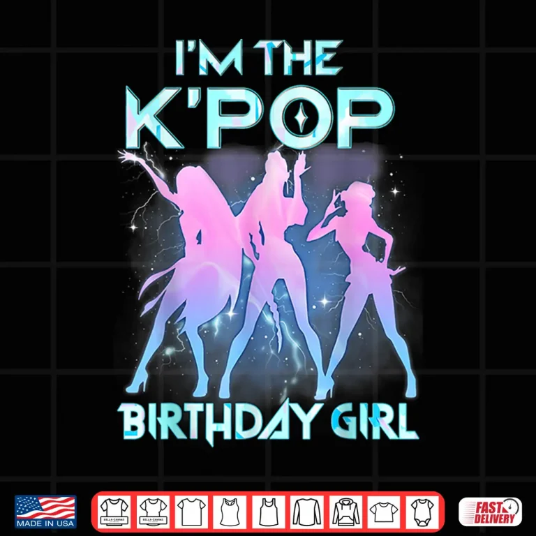 I'M The K Pop Birthday Girl Korean Pop Birthday Party Shirt 4 Design IM The K Pop Birthday Girl Korean Pop Birthday Party Shirt 1