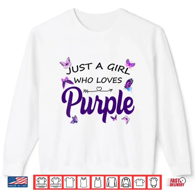 Just A Girl Who Loves Purple Shirt 2 Sweatshirt Just A Girl Who Loves Purple Shirt