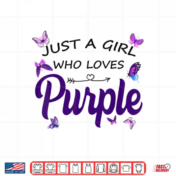 Design Just A Girl Who Loves Purple Shirt