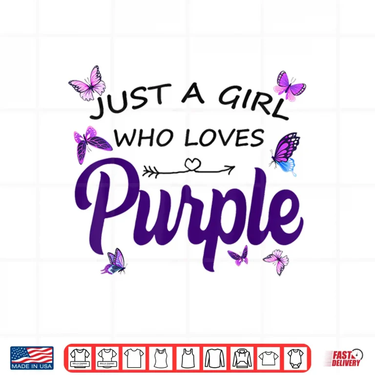 Just A Girl Who Loves Purple Shirt 4 Design Just A Girl Who Loves Purple Shirt