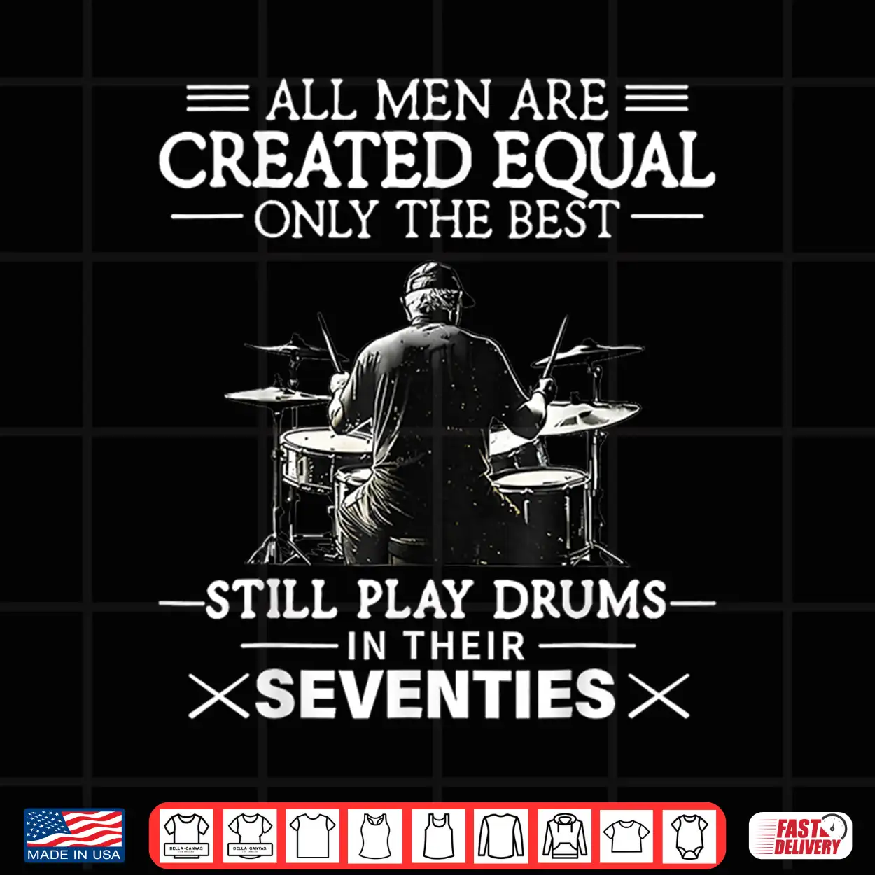 Only The Best Still Play Drums In Their Seventies Drummers Shirt Only The Best Still Play Drums In Their Seventies Drummers Shirt