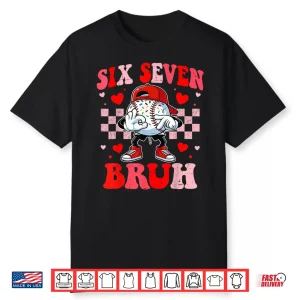 Six Seven 67 Bruh 6 7 Meme Baseball Ice Cream Drip Valentine Shirt