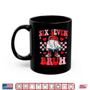 Mug Six Seven 67 Bruh 6 7 Meme Baseball Ice Cream Drip Valentine Shirt