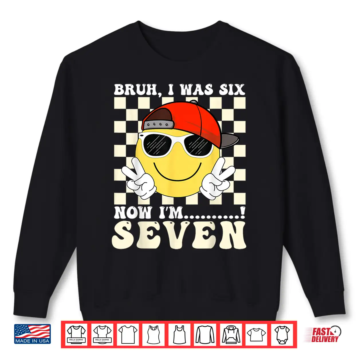 Smile Face 7Th Birthday Kids I Was 6 Now Im 7 Checkered Bruh Shirt Smile Face 7Th Birthday Kids I Was 6 Now Im 7 Checkered Bruh Shirt