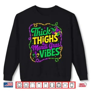 Sweatshirt Thick Thighs Mardi Gras Vibes New Orleans Carnival Party Shirt