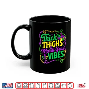 Mug Thick Thighs Mardi Gras Vibes New Orleans Carnival Party Shirt