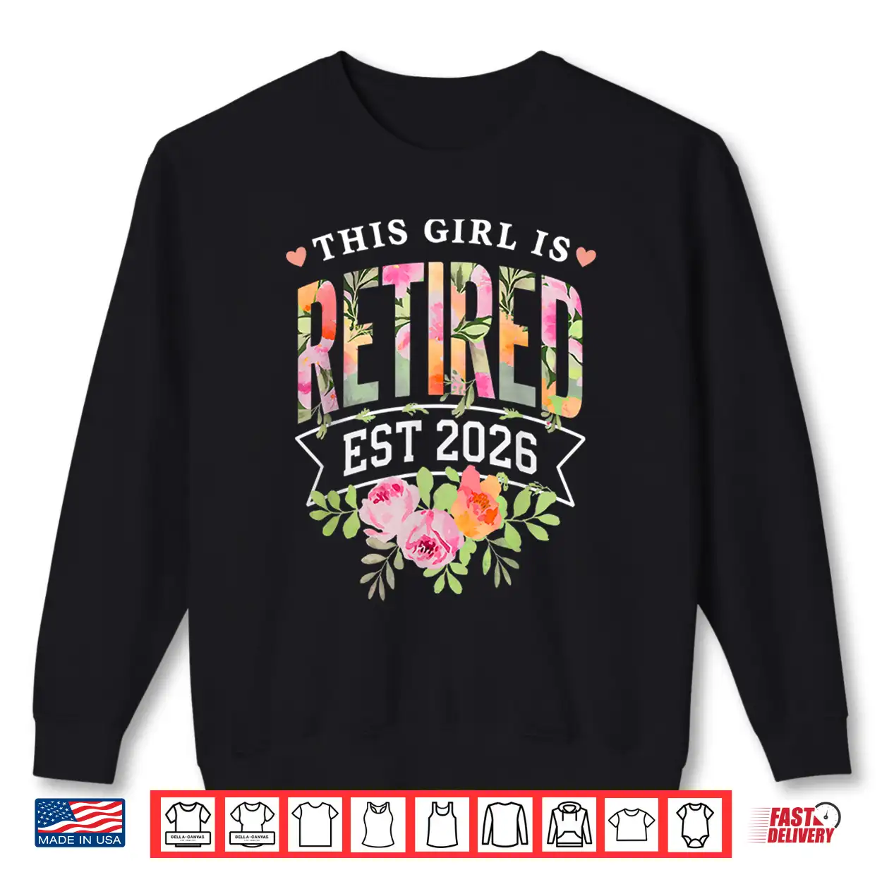 This Girl Is Retired Est 2026 Women Retirement Floral Design Shirt This Girl Is Retired Est 2026 Women Retirement Floral Design Shirt