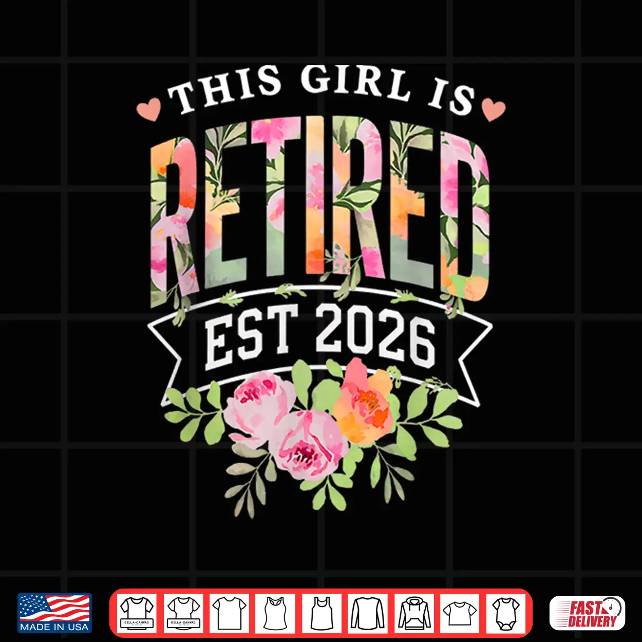 This Girl Is Retired Est 2026 Women Retirement Floral Design Shirt This Girl Is Retired Est 2026 Women Retirement Floral Design Shirt