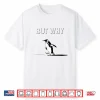 Trendy Nihilist Penguin But Why  Funny Meme Shirt