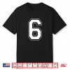 Number 6 Funny Meme Saying 6 7 Six Seven 6Th Birthday 6 Year Shirt