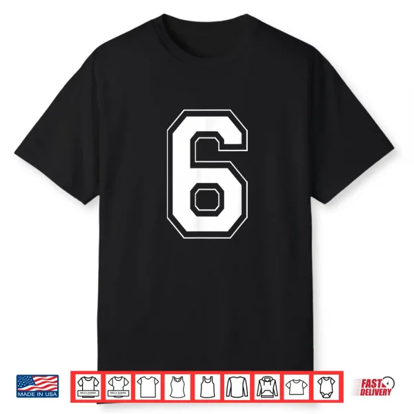 Number 6 Funny Meme Saying 6 7 Six Seven 6Th Birthday 6 Year Shirt