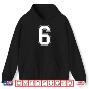 Hoodie Number 6 Funny Meme Saying 6 7 Six Seven 6th Birthday 6 Year Shirt